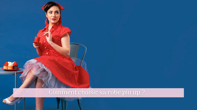 Comment choisir sa robe pin up ?
